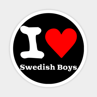 I love Swedish Boys Magnet